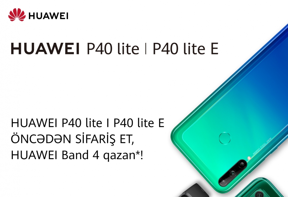®  Yeni “Huawei P40 lite” sifariş edin və hədiyyə olaraq “Huawei Band 4” əldə edin
