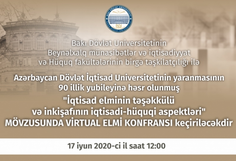 "İqtisad elminin təşəkkülü və inkişafının iqtisadi-hüquqi aspektləri” mövzusunda virtual elmi konfrans keçiriləcək