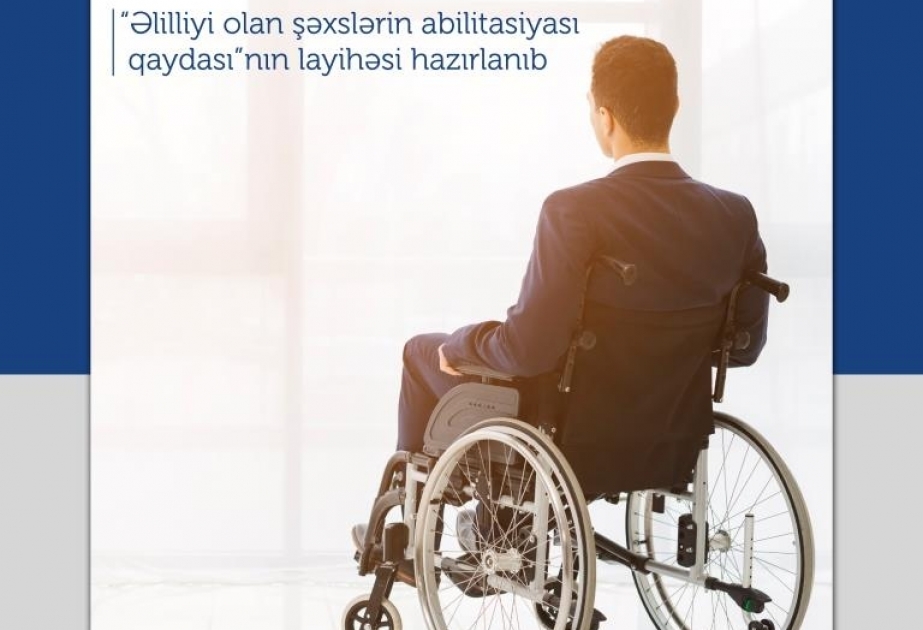 “Əlilliyi olan şəxslərin abilitasiyası qaydası”nın layihəsi hazırlanıb