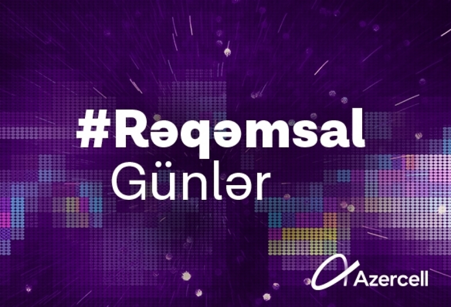 ®  Azercell subscribers to celebrate #digitaldays together during a month