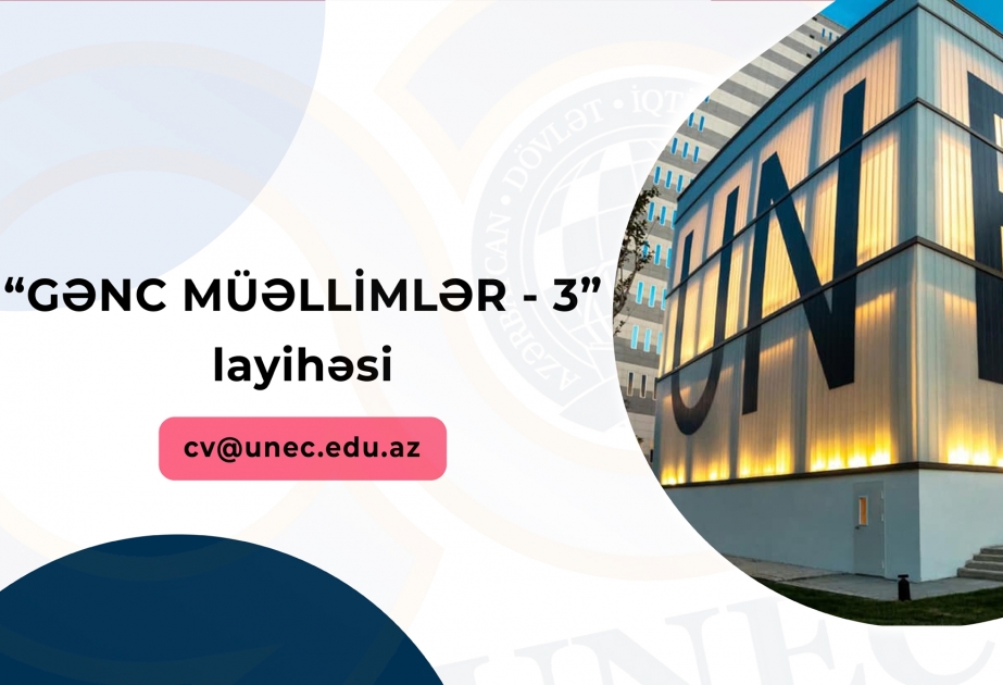 Azərbaycan Dövlət İqtisad Universitetində “Gənc müəllimlər-3” layihəsinə start verilib