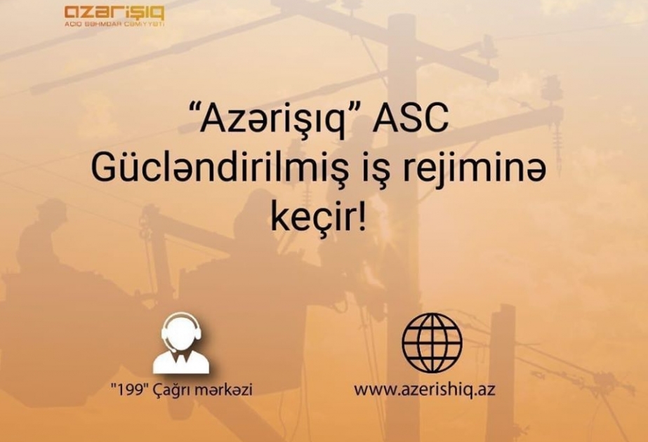“Azərişıq” gücləndirilmiş iş rejiminə keçib