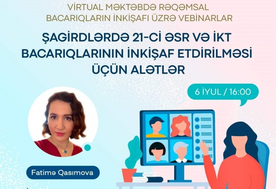 “Virtual məktəb”də rəqəmsal bacarıqların inkişafı üzrə vebinarlar davam edir