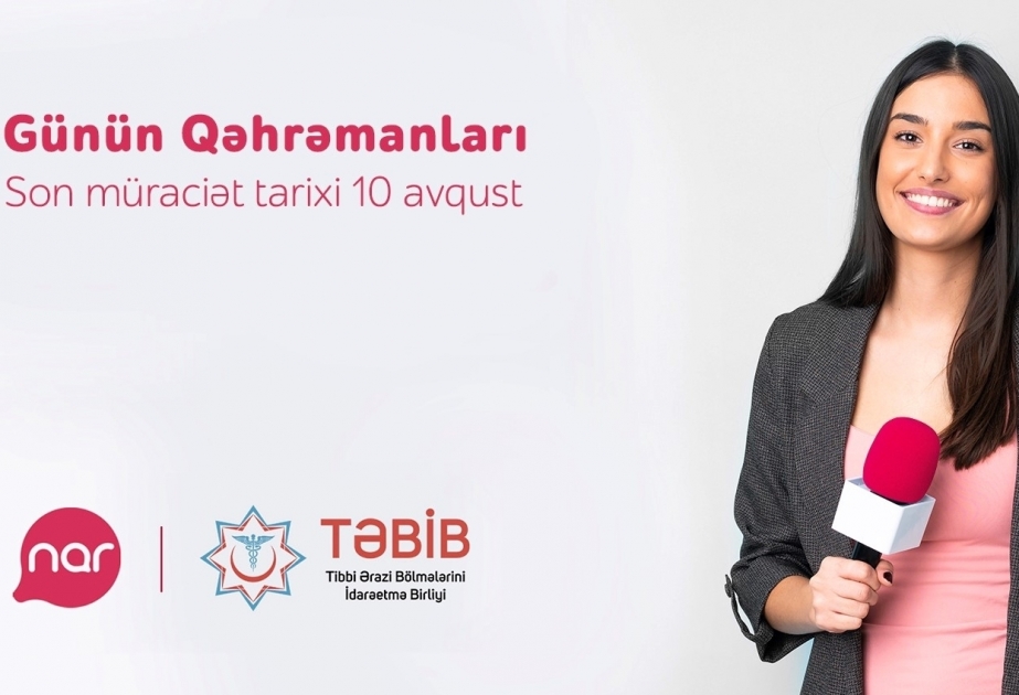 ®  Nar and “TƏBİB” launch “Heroes of the Day” contest
