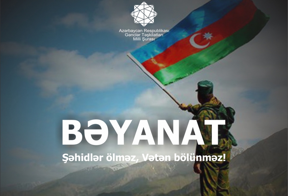Gənclər Təşkilatları Milli Şurası işğalçı Ermənistan ordusunun təxribatları ilə bağlı bəyanat yayıb