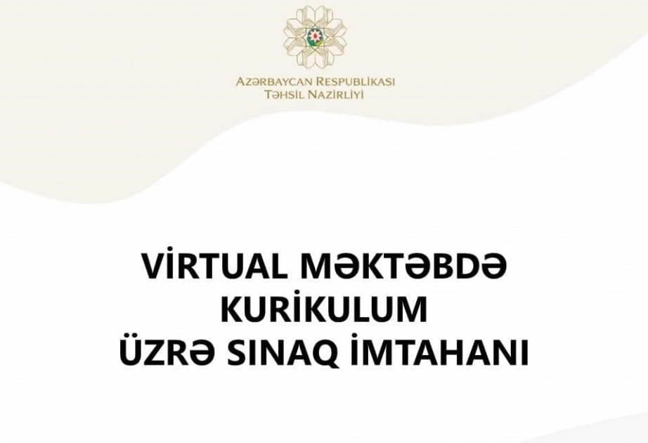 “Virtual məktəb”də müəllimlər üçün kurikulum üzrə sınaq imtahanı keçiriləcək