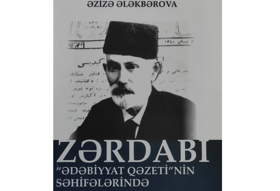 Milli Mətbuat Gününə dəyərli töhfə: “Zərdabi “Ədəbiyyat qəzeti”nin səhifələrində” kitabı çapdan çıxıb