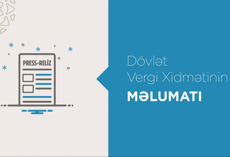 Dövlət Vergi Xidməti: Bəzi vergiödəyicilərinin icazələrinin məhdudlaşdırılması nəzərdə tutulur