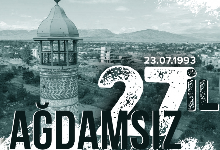 Ağdamın işğalının 27-ci ildönümü ilə bağlı virtual təbliğat aksiyasına start verilib VİDEO ​