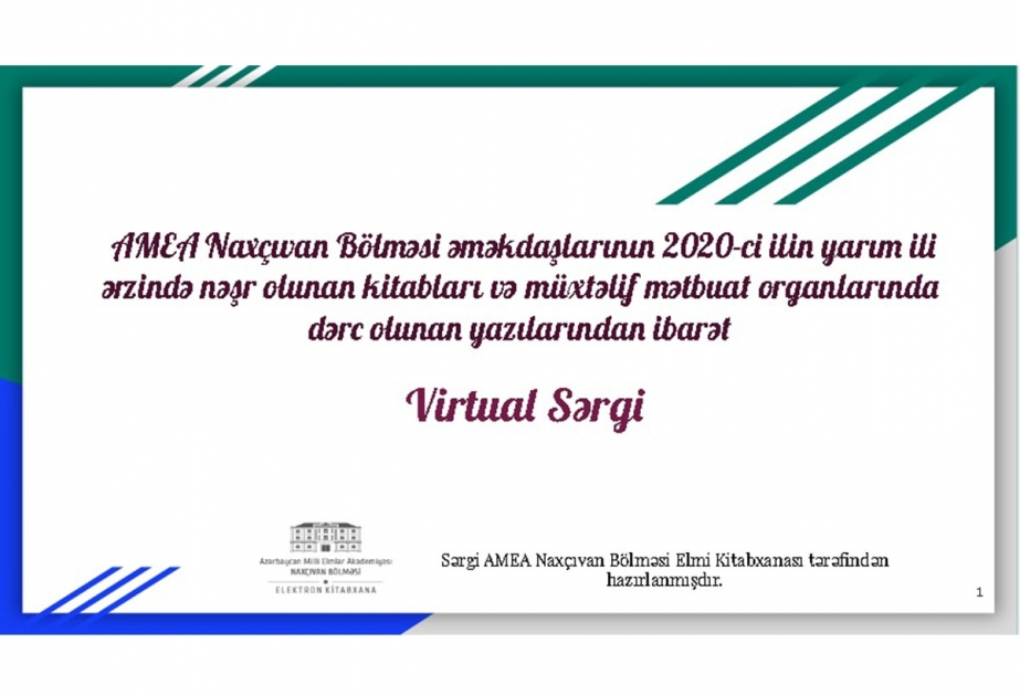 AMEA Naxçıvan Bölməsinin Elmi Kitabxanasında virtual sərgi açılıb