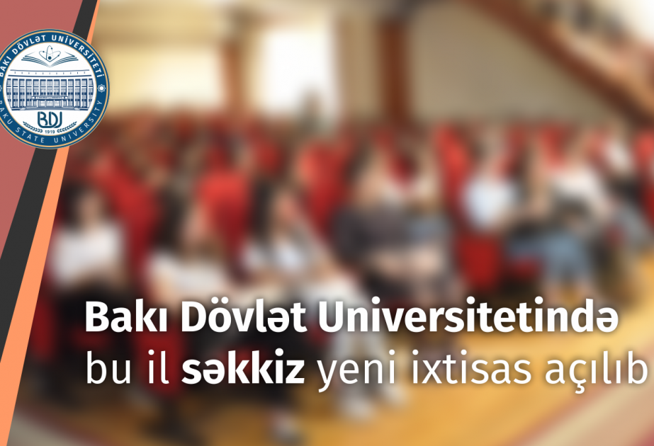 Bakı Dövlət Universitetində səkkiz yeni ixtisas açılıb