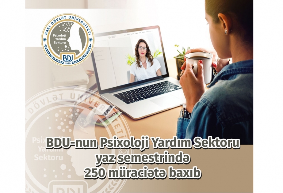 Bakı Dövlət Universitetinin Psixoloji Yardım Sektoru: Yaz semestrində 250 müraciətə baxılıb