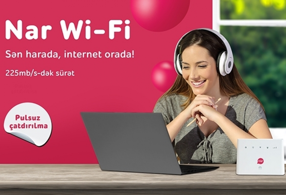 ®   High-speed internet everywhere with Nar Wi-Fi
