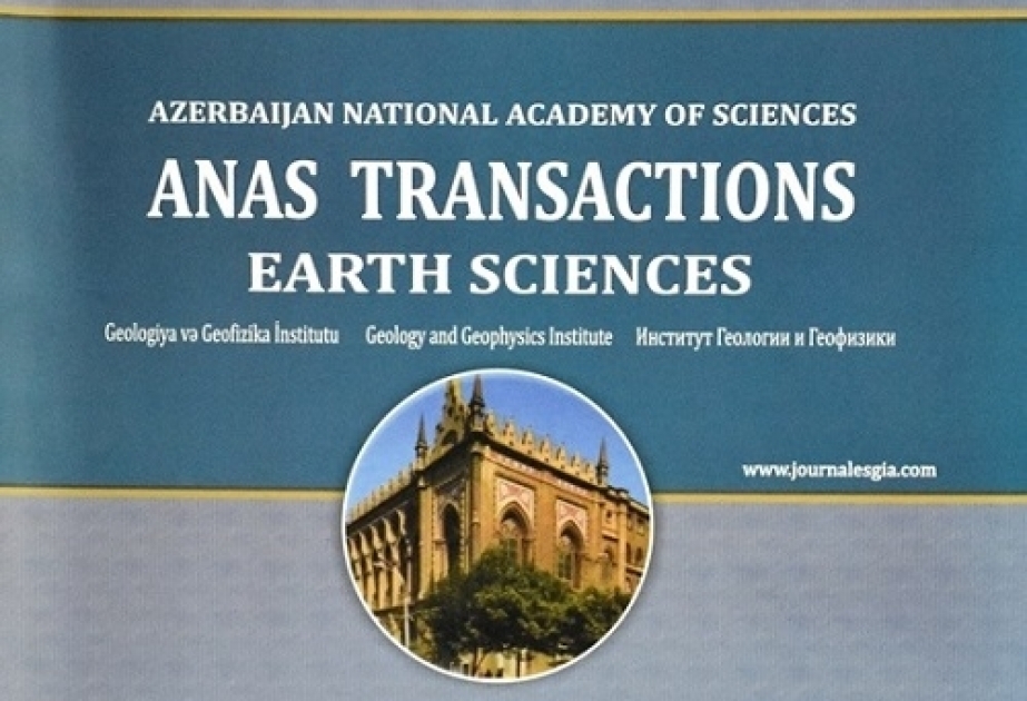 “ANAS Transactions Earth Sciences” jurnalının yeni nömrəsi nəşr olunub