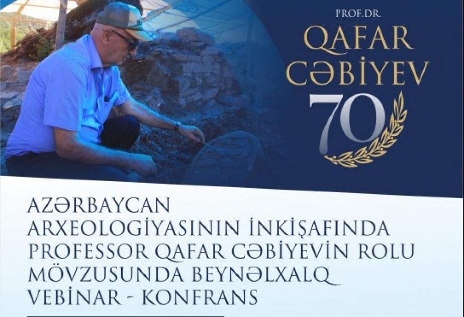 “Azərbaycan arxeologiyasının inkişafında Qafar Cəbiyevin rolu” mövzusunda beynəlxalq konfrans təşkil olunacaq