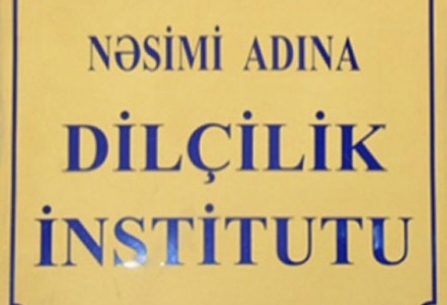 Dilçilik İnstitutunun 75 illiyinə həsr olunan konfransa məruzə qəbulu davam edir