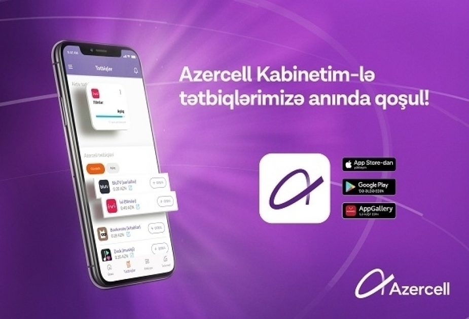 ®  “Azercell” mobil tətbiqləri artıq “Kabinetim”də