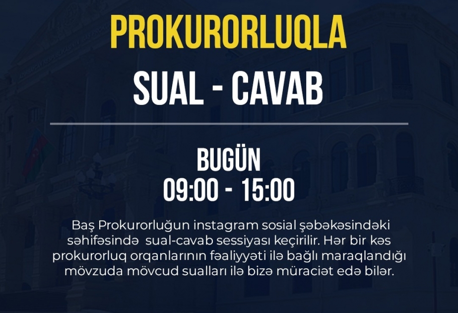 Baş Prokurorluğun “Instagram”dakı səhifəsində sual-cavab sessiyası keçirilir