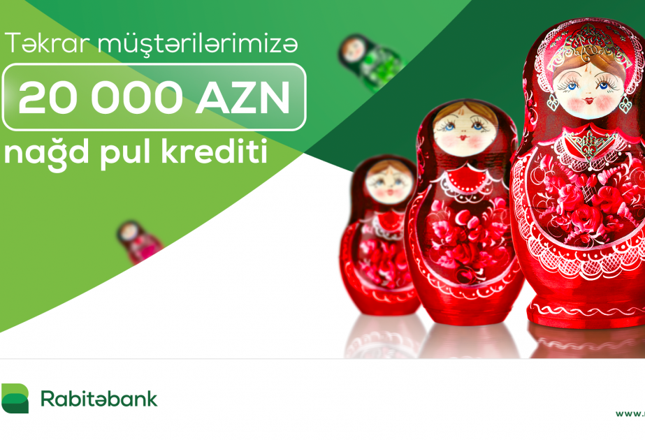 ®  “Rabitəbank”dan təkrar müştərilər üçün endirimli istehlak krediti