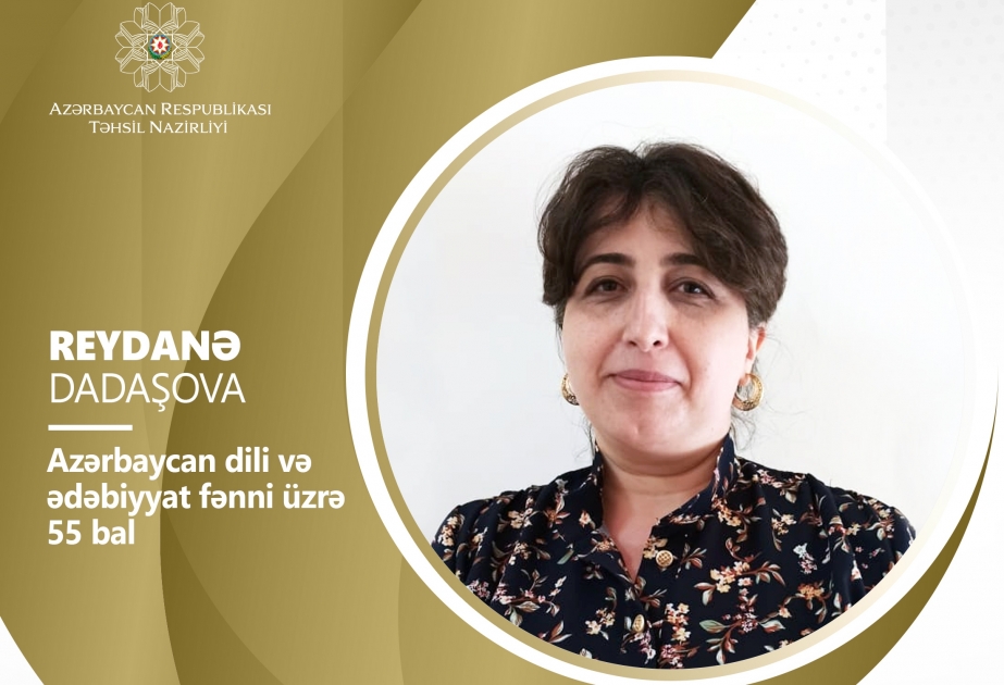 Müəllimlərin işə qəbulu müsabiqəsində Reydanə Dadaşova diqqətəlayiq nəticə göstərib