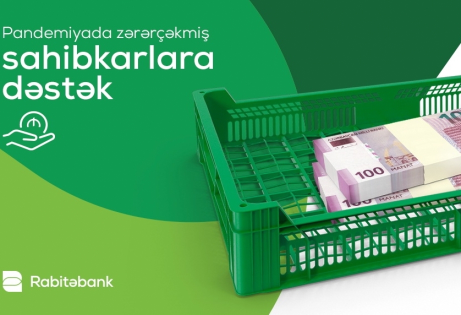 ®  “Rabitəbank” pandemiyadan zərərçəkmiş sahibkarlara dəstək olmağa davam edir