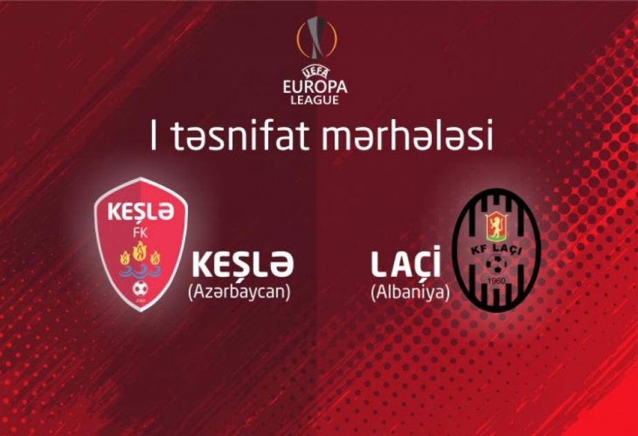 “Laçi” klubu “Keşlə” ilə oyun üçün sifariş ərizəsini UEFA-ya təqdim edib