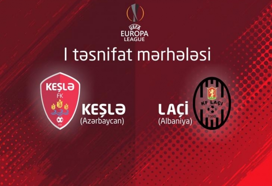 Bu gün “Keşlə” UEFA Avropa Liqasında mübarizəyə başlayacaq