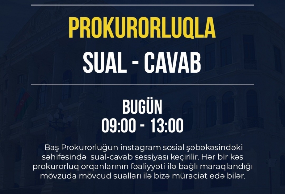 Baş Prokurorluğun “Instagram”dakı səhifəsində sual-cavab sessiyası keçirilir