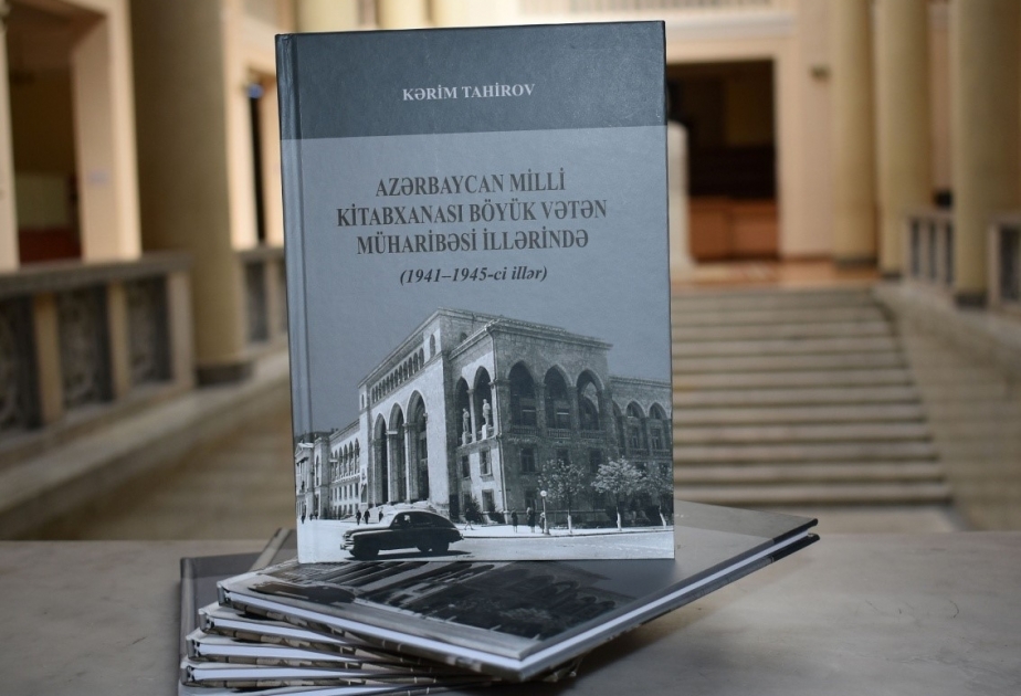 Milli Kitabxana “Azərbaycan Milli Kitabxanası Böyük Vətən müharibəsi illərində (1941-1945-ci illər)” adlı kitab nəşr etdirib