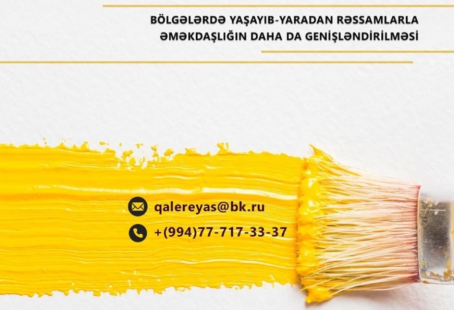 Bölgələrdə yaşayıb-yaradan rəssamlarla əməkdaşlıq genişləndirilir