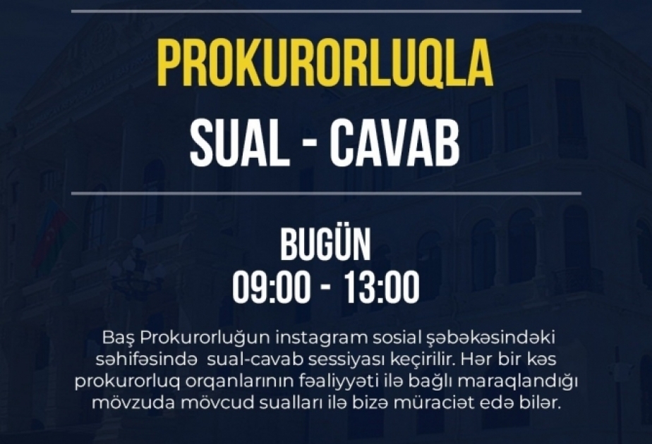 Baş Prokurorluğun “Instagram”dakı səhifəsində növbəti sual-cavab sessiyası keçirilib