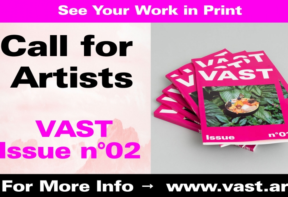 Təsviri incəsənət jurnalı “Vast Magazine” rəssam və fotoqrafları öz işlərini təqdim etməyə dəvət edir
