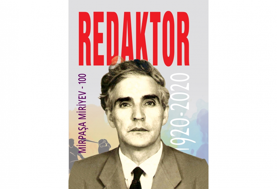 İdman yazarı Mirpaşa Miriyevin 100 illiyinə həsr olunan “Redaktor” kitabı çapdan çıxıb
