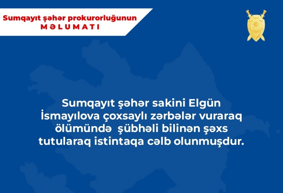 Sumqayıt şəhər sakininin qətlə yetirilməsi ilə bağlı cinayət işi başlanıb