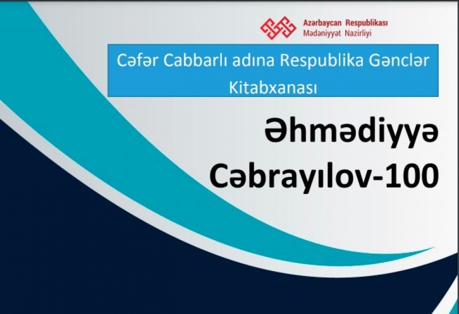 Gənclər Kitabxanası “Əhmədiyyə Cəbrayılov 100” adlı biblioqrafik icmal tərtib edib