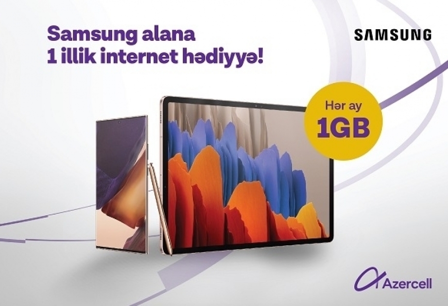 ®  Purchase any Samsung smartphone or tablet and get annual subscription for 1 GB internet for free from Azercell