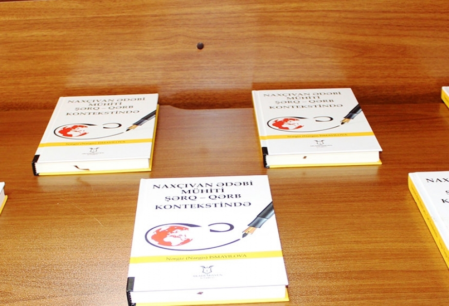 “Naxçıvan ədəbi mühiti Şərq-Qərb kontekstində” adlı monoqrafiyanın təqdimatı olub