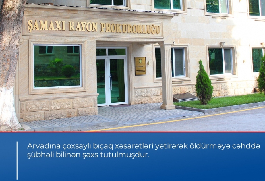 Arvadına çoxsaylı bıçaq xəsarətləri yetirməkdə şübhəli bilinən şəxs tutularaq istintaqa cəlb olunub