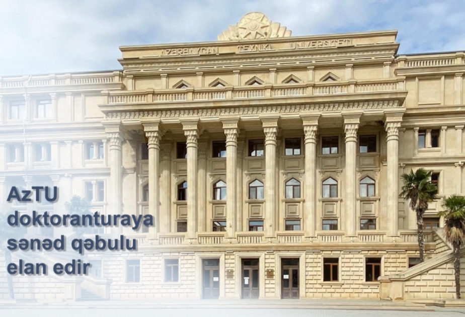Azərbaycan Texniki Universitetində doktoranturaya sənəd qəbulu davam edir