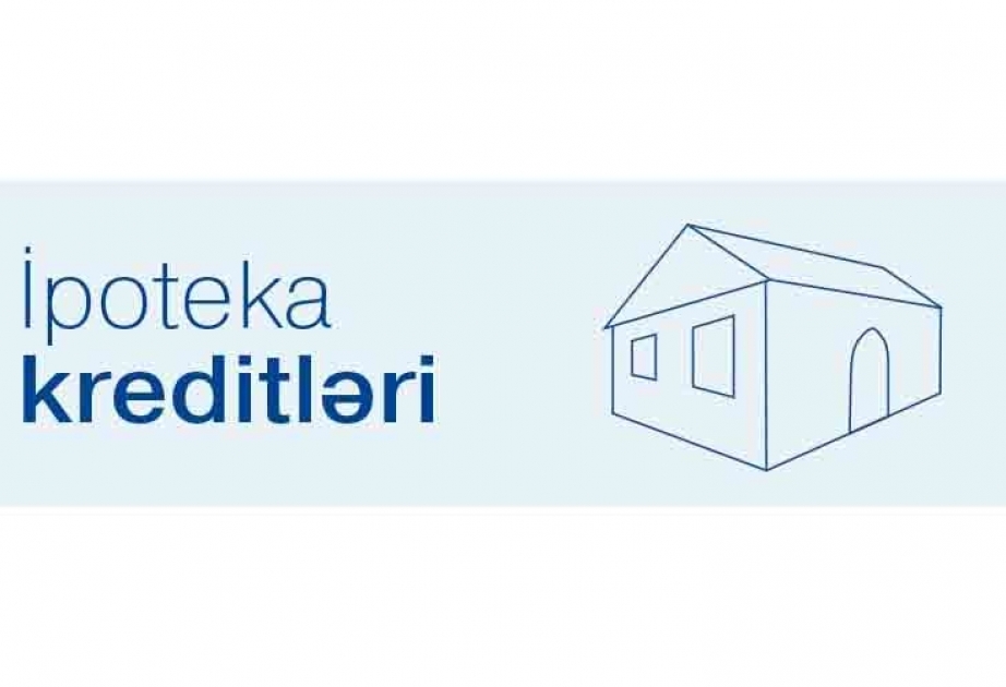İpoteka və Kredit Zəmanət Fondunun xətti ilə 30,4 mindən çox ipoteka krediti verilib