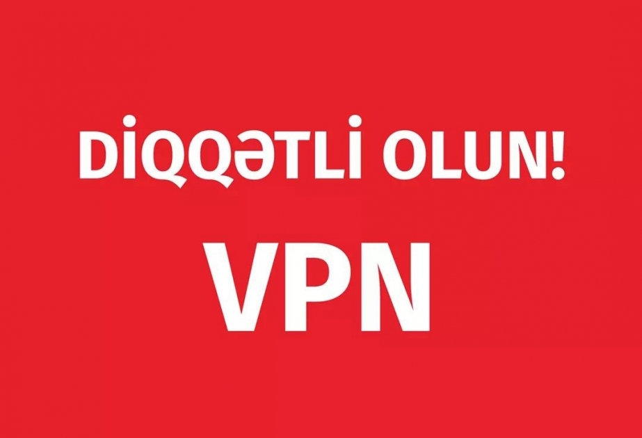 İnnovasiyalar Agentliyi ödənişsiz “VPN” xidmətləri istifadəçilərinə xəbərdarlıq edib
