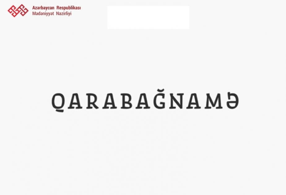 Mədəniyyət Nazirliyi “Qarabağnamə” layihəsini təqdim edir