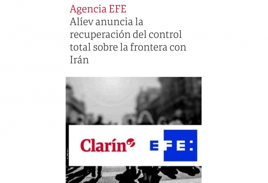 Аргентинское издание пишет о восстановлении Азербайджаном полного контроля над госграницей с Ираном