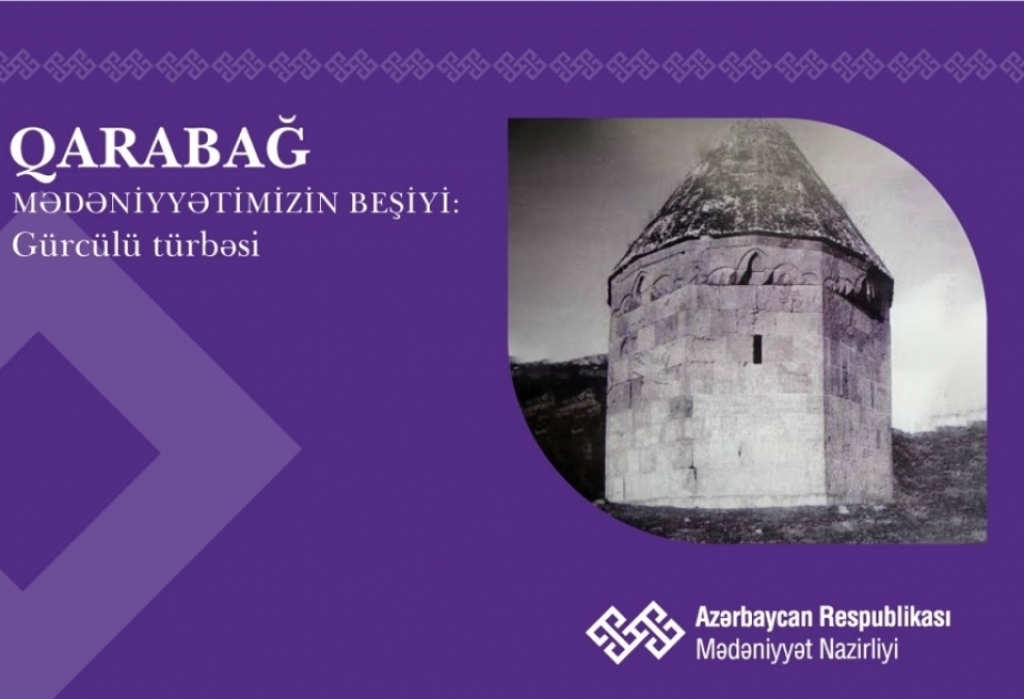 "Karabaj es la cuna de la cultura azerbaiyana": Mausoleo de Gurjulú