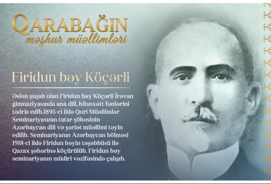 “Qarabağın məşhur müəllimləri” layihəsi davam edir - Firidun bəy Köçərli