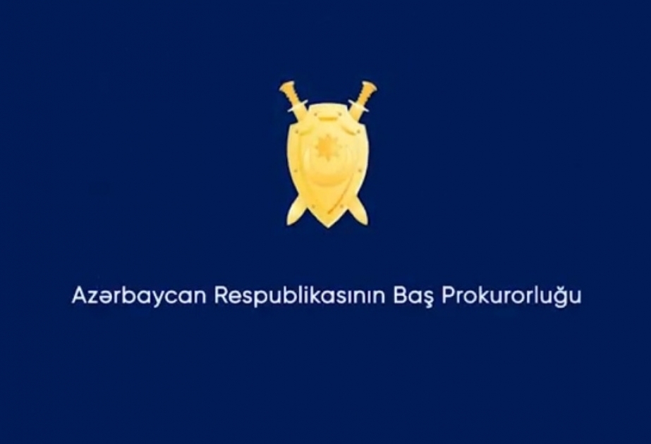 Prosecutor General's Office of Azerbaijan to take all possible measures to appeal to international organizations in order to once again expose aggressive nature of Armenia in international arena