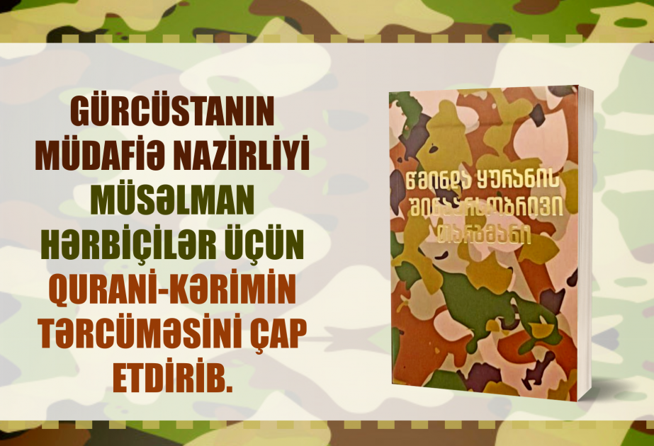 Gürcüstanın Müdafiə Nazirliyi Qurani-Kərimi gürcü dilinə tərcümə etdirib