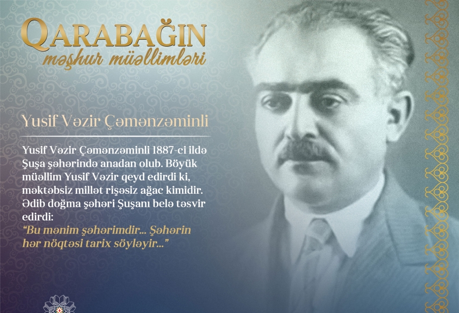 “Qarabağın məşhur müəllimləri” layihəsi davam edir - Yusif Vəzir Çəmənzəminli
