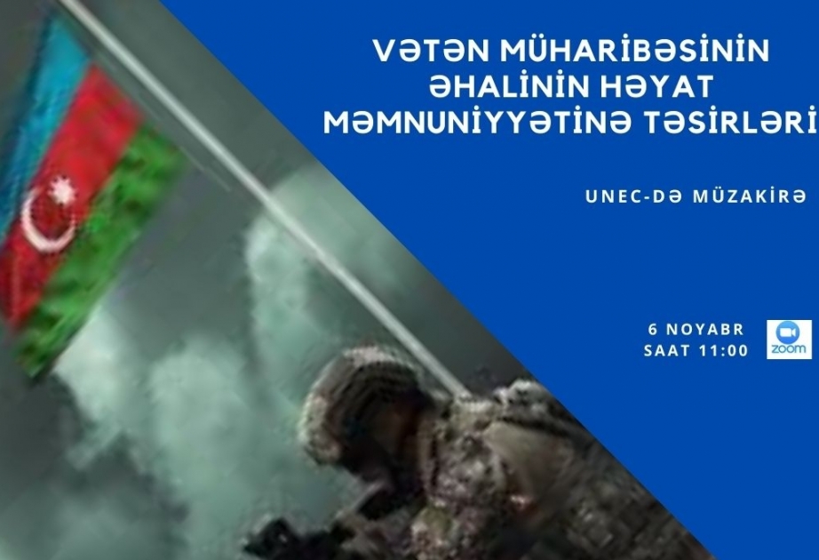 UNEC-də müzakirə: Vətən müharibəsinin əhalinin həyat məmnuniyyətinə təsirləri