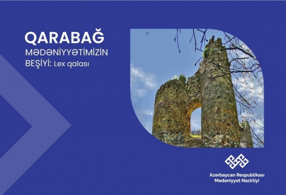 “Karabakh is the cradle of Azerbaijani culture”: Lekh Castle